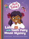 Cover image for Lola and the Tooth Fairy Mouse Mystery